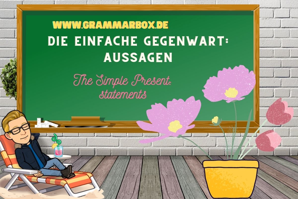 The Simple Present Aussagen Grammarbox